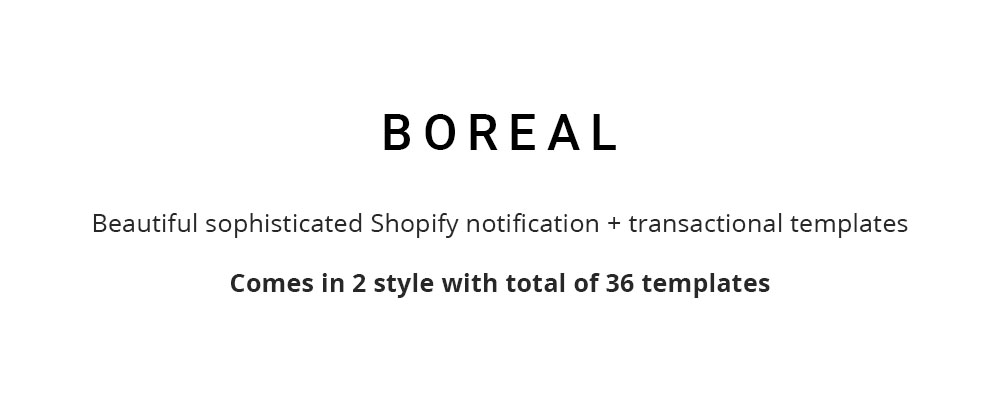 Boreal - Shopify + HTML Notification and Transactional Email Template - 3